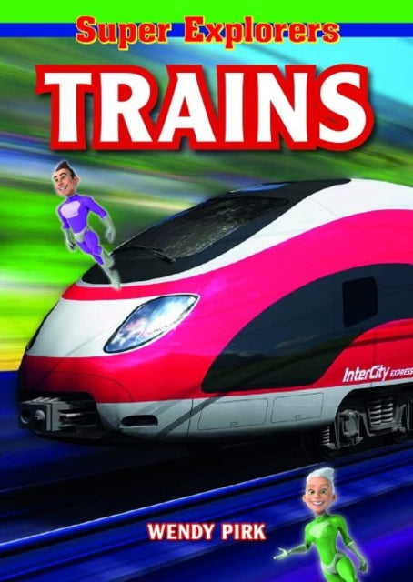 Book cover of: Trains. By: Wendy Pirk