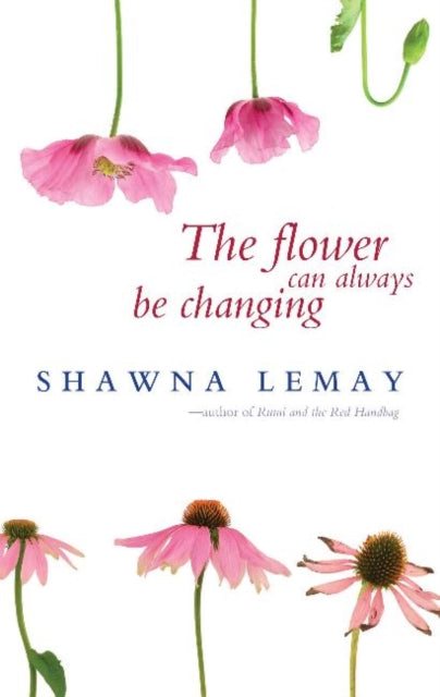 Book cover of: Flower Can Always Be Changing. By: Shawna Lemay