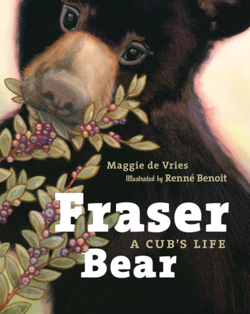 Book cover of: Fraser Bear. By: Maggie de Vries