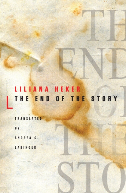 Book cover of: End of the Story. By: Liliana Heker