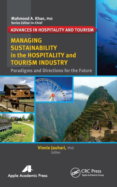 Book cover of: Managing Sustainability in the Hospitality and Tourism Industry. By: Vinnie Jauhari