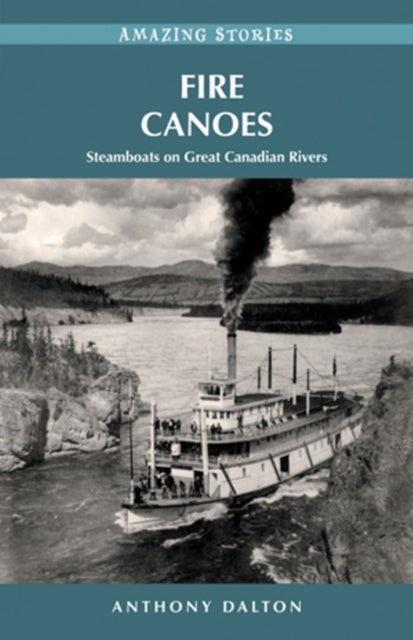 Book cover of: Fire Canoes. By: Anthony Dalton