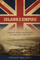 Book cover of: Island in an Empire. By: Phillip McCann