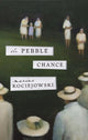 Book cover of: Pebble Chance. By: Marius Kociejowski