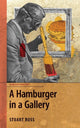 Book cover of: Hamburger in a Gallery. By: Stuart Ross