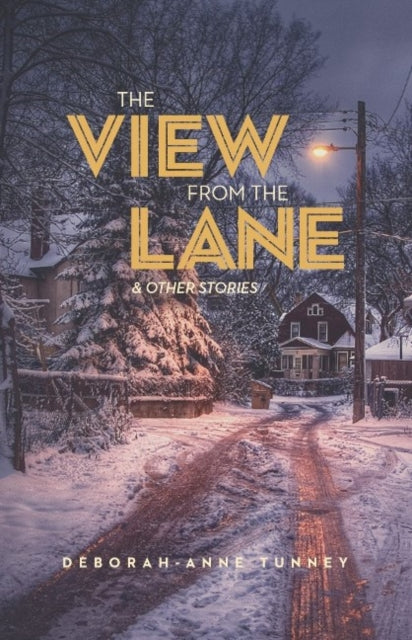 Book cover of: View from the Lane. By: Deborah-Anne Tunney