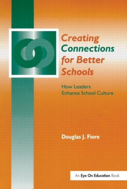 Book cover of: Creating Connections for Better Schools. By: Douglas J. Fiore
