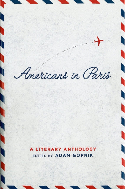Americans in Paris: A Literary Anthology