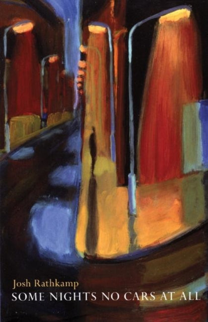 Book cover of: Some Nights No Cars At All. By: Josh Rathkamp