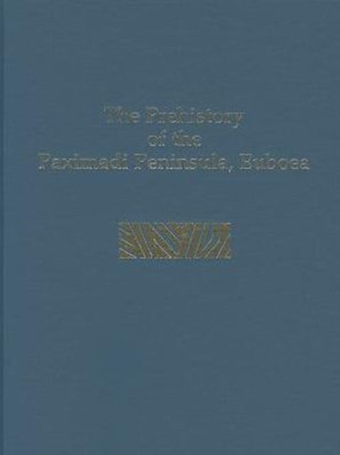 Book cover of: Prehistory of the Paximadi Peninsula, Euboea. By: Tracey Cullen
