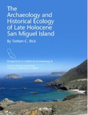 Archaeology and Historical Ecology of Late Holocene San Miguel Island