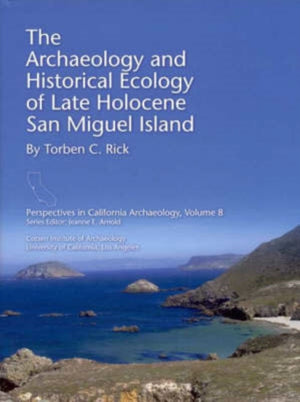 Archaeology and Historical Ecology of Late Holocene San Miguel Island