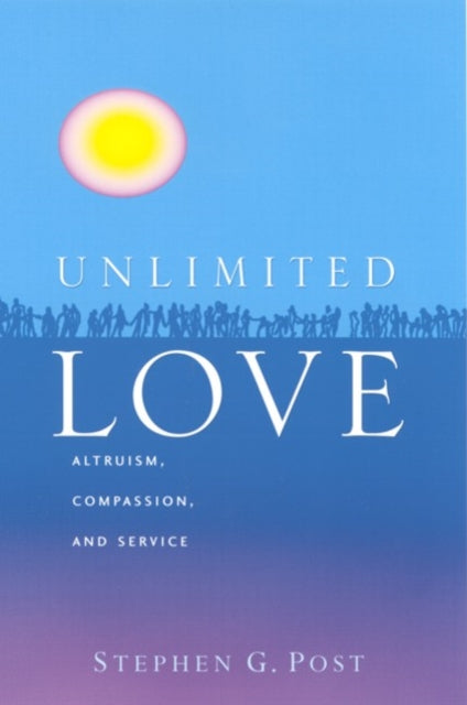 Book cover of: Unlimited Love. By: Stephen G. Post