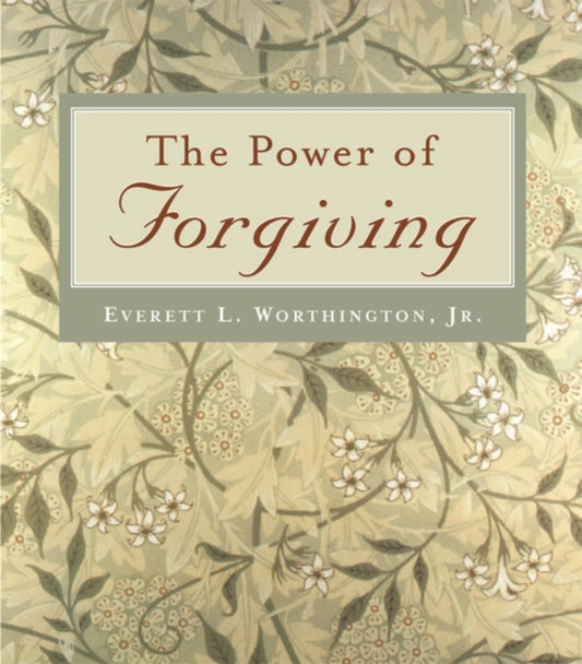 Book cover of: Power of Forgiving. By: Everett L. Worthington
