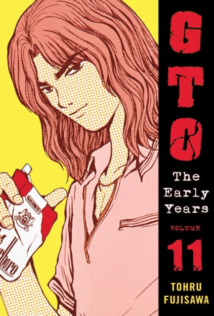 Book cover of: GTO: The Early Years Vol.11. By: Tohru Fujisawa