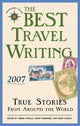 Book cover of: Best Travel Writing 2007