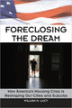 Book cover of: Foreclosing the Dream