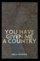 Book cover of: You Have Given Me a Country. By: Neela Vaswani