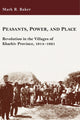Book cover of: Peasants, Power, and Place. By: Mark R. Baker