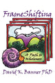 Book cover of: FrameShifting. By: David K. Banner