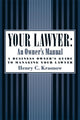 Book cover of: Your Lawyer: An Owner's Manual. By: Henry C. Krasnow