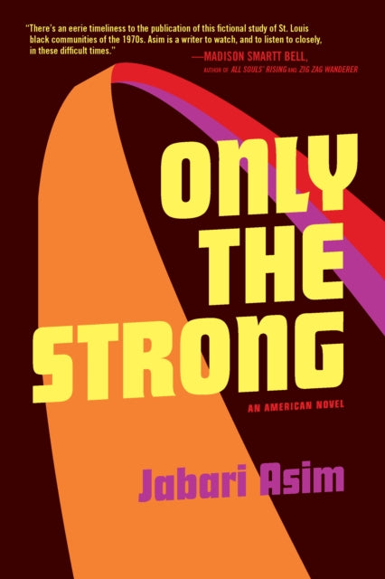 Book cover of: Only the Strong. By: Jabari Asim