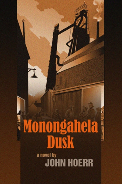 Book cover of: Monongahela Dusk. By: John P. Hoerr
