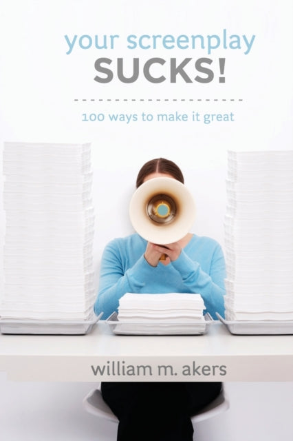 Book cover of: Your Screenplay Sucks!. By: William M. Akers