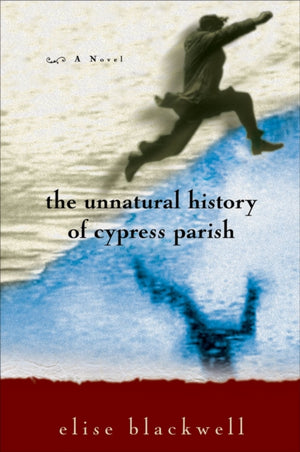 Unnatural History of Cypress Parish