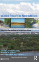 Book cover of: Water Policy in New Mexico. By: David S. Brookshire