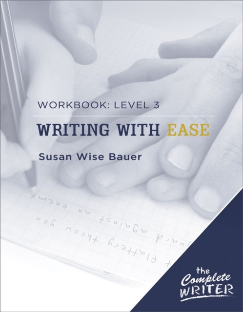 Book cover of: Writing with Ease: Level 3 Workbook. By: S. Wise Bauer