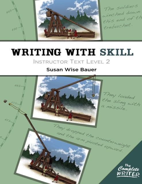 Book cover of: Writing With Skill, Level 2: Instructor Text. By: Susan Wise Bauer