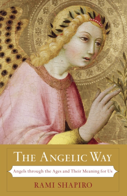 Book cover of: Angelic Way. By: Rami M. Shapiro