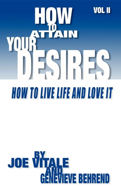 Book cover of: How to Attain Your Desires, Volume 2. By: Genevieve Behrend