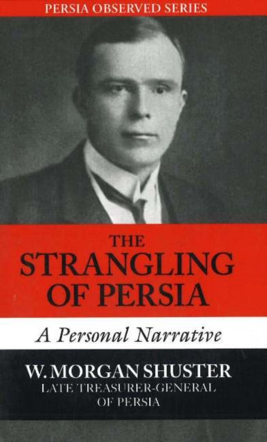 Book cover of: Strangling of Persia. By: Morgan, W Shuster