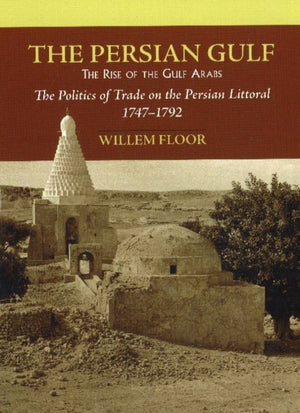 Persian Gulf -- The Rise of the Gulf Arabs