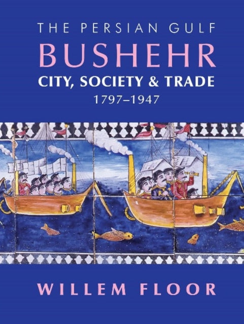 Book cover of: Persian Gulf -- Bushehr. By: Willem M. Floor