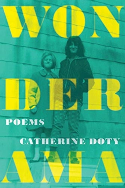 Book cover of: Wonderama – Poems. By: Catherine Doty