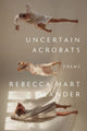 Book cover of: Uncertain Acrobats. By: Rebecca Hart Olander