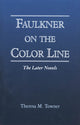Book cover of: Faulkner on the Color Line. By: Theresa M. Towner