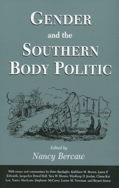 Book cover of: Gender and the Southern Body Politic. By: Nancy Bercaw