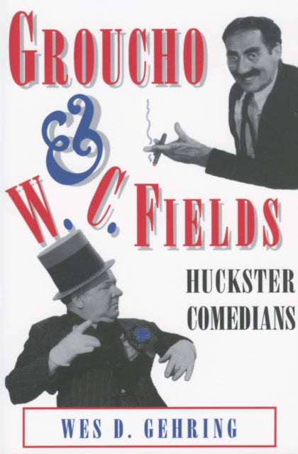 Book cover of: Groucho and W. C. Fields. By: Wes D. Gehring