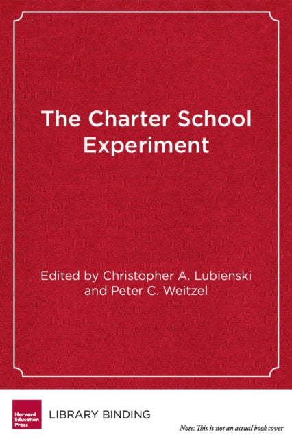 Book cover of: Charter School Experiment. By: Christopher Lubienski