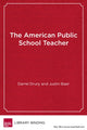 Book cover of: American Public School Teacher. By: Darrel W. Drury