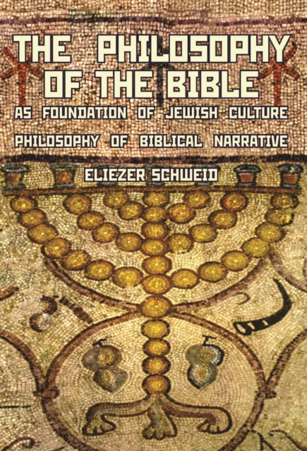 Book cover of: Philosophy of the Bible as Foundation of Jewish Culture. By: Eliezer Schweid
