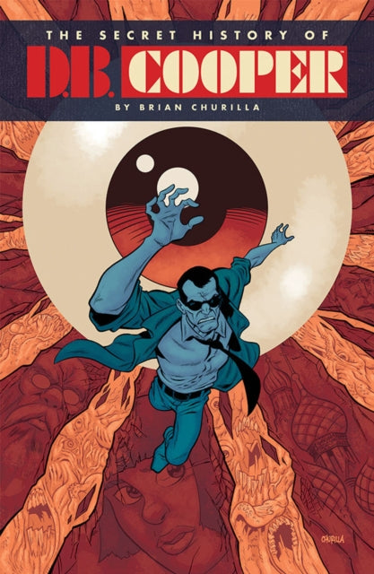 Book cover of: Secret History of D.B. Cooper. By: Brian Churilla
