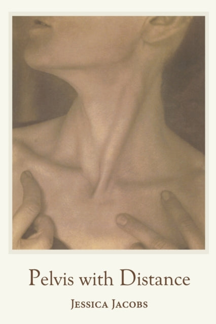 Book cover of: Pelvis with Distance. By: Jessica Jacobs