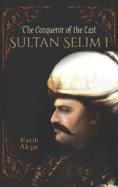 Book cover of: Sultan Selim I. By: Fatih Akce