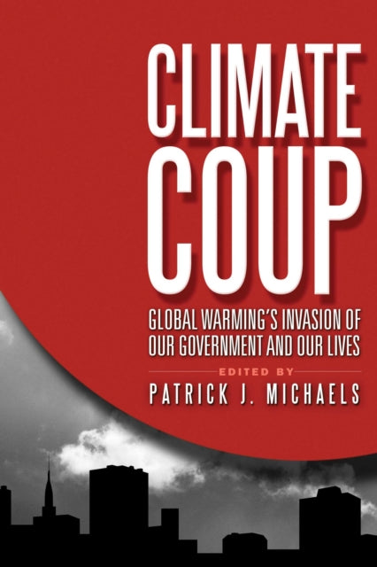Book cover of: Climate Coup. By: Patrick J. Michaels