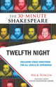 Book cover of: Twelfth Night: The 30-Minute Shakespeare. By: Nick Newlin